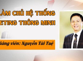 LÀM CHỦ HỆ THỐNG MARKETING THÔNG MINH