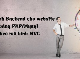 LẬP TRÌNH BACKEND CHO WEBSITE BẰNG PHP/MYSQL THEO MÔ HÌNH MVC