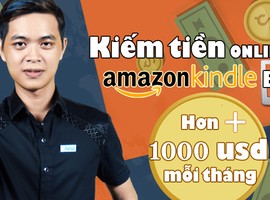 KIẾM TIỀN ONLINE VỚI AMAZON KINDLE BOOK $ 1000 MỖI THÁNG